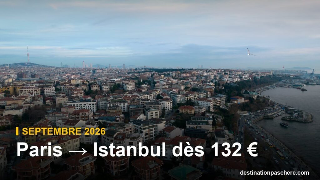 Paris → Istanbul dès 132 €