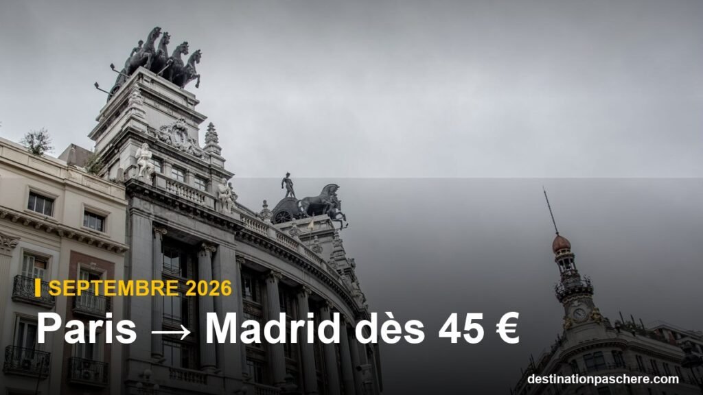 Paris → Madrid dès 45 €