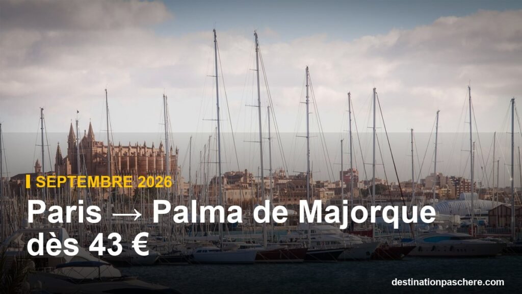 Paris → Palma de Majorque dès 43 €