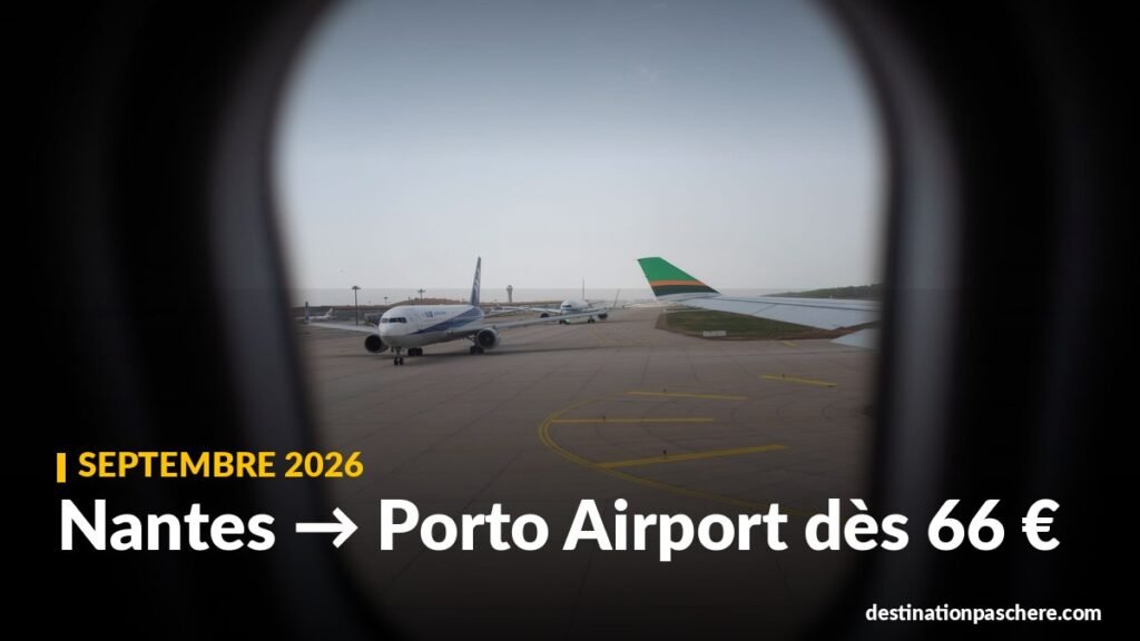 Vols pas chers depuis Nantes pour septembre 2026 : dès 66 € Nantes → Porto Airport dès 66 €